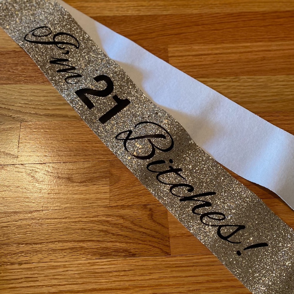 21st Birthday Sash!!